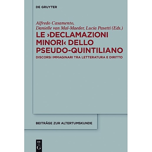 Le >Declamazioni Minori< dello Pseudo-Quintiliano / Beiträge zur Altertumskunde Bd.361