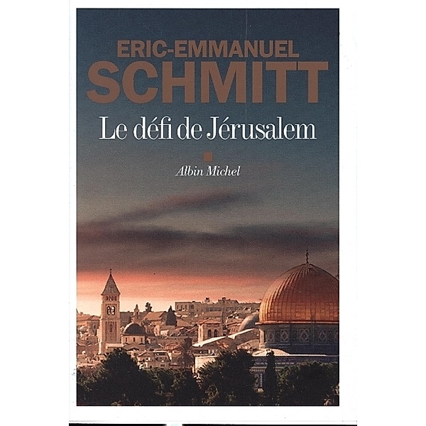 Le Défi de Jérusalem, Eric-Emmanuel Schmitt