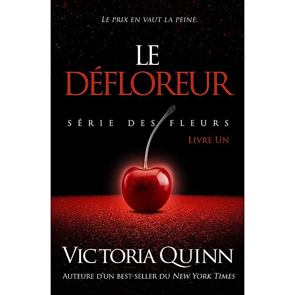 Le Défloreur (des Fleurs, #1) / des Fleurs, Victoria Quinn