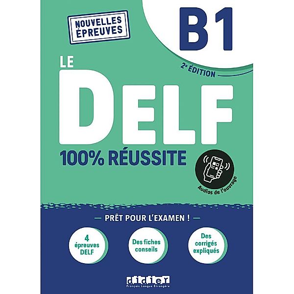 Le DELF - 100% réussite - 2. Ausgabe - B1