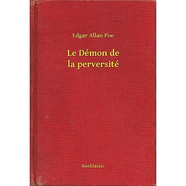 Le Démon de la perversité, Edgar Allan Poe