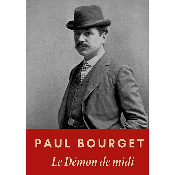 Le Démon de midi, Paul Bourget