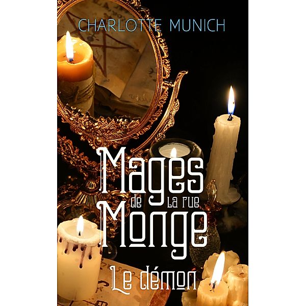 Le démon (Mages de la rue Monge) / Mages de la rue Monge, Charlotte Munich