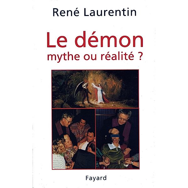 Le Démon, mythe ou réalité ? / Religieux, Abbé René Laurentin