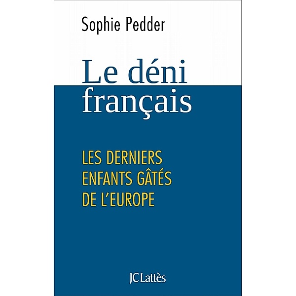 Le déni français / Essais et documents, Sophie Pedder