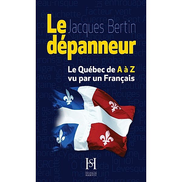 Le depanneur / Editions Sylvain Harvey, Bertin Jacques Bertin