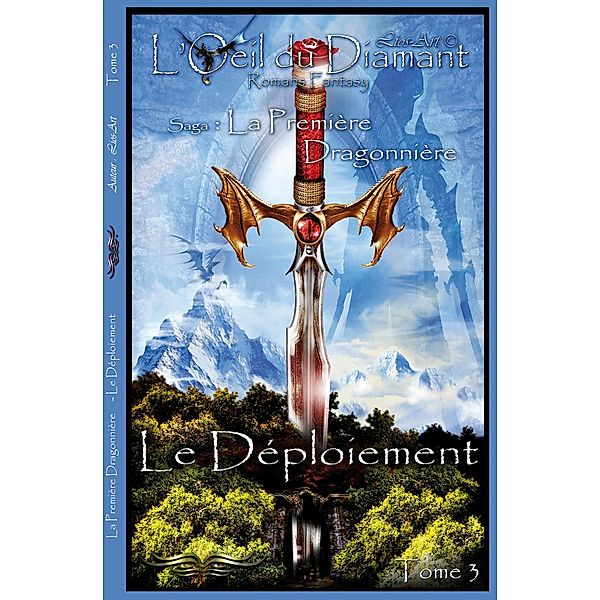Le Déploiement: La Première Dragonnière (L'Oeil Du Diamant t. 3) / L'Oeil Du Diamant, Lios-Art (Aka L. Bourgeois)