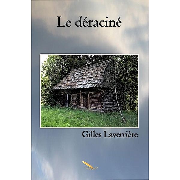 Le déraciné, Laverriere Gilles Laverriere