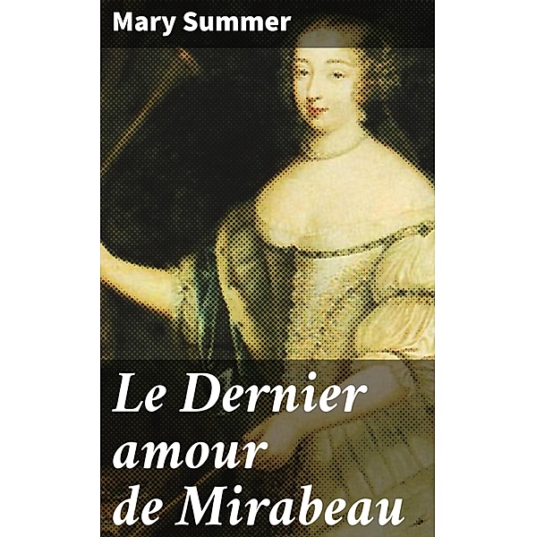 Le Dernier amour de Mirabeau, Mary Summer