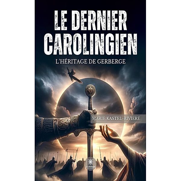 Le dernier Carolingien, Marie Kastel-Riviere