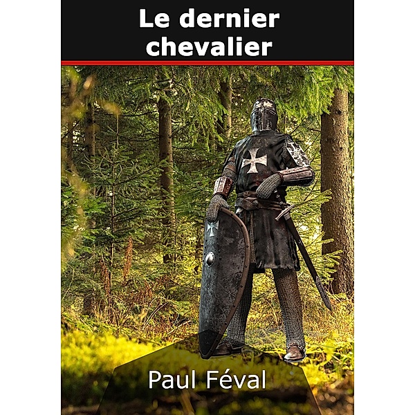 Le dernier chevalier, Paul Féval