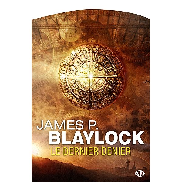 Le Dernier denier / Science-Fiction, James P. Blaylock