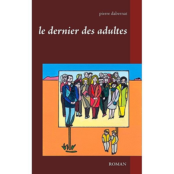 Le dernier des adultes, Pierre Dabernat