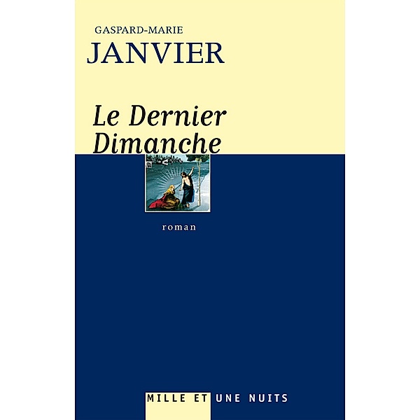 Le Dernier dimanche / Littérature, Gaspard-Marie Janvier