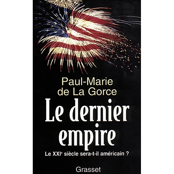 Le dernier Empire / essai français, Paul-Marie de La Gorce