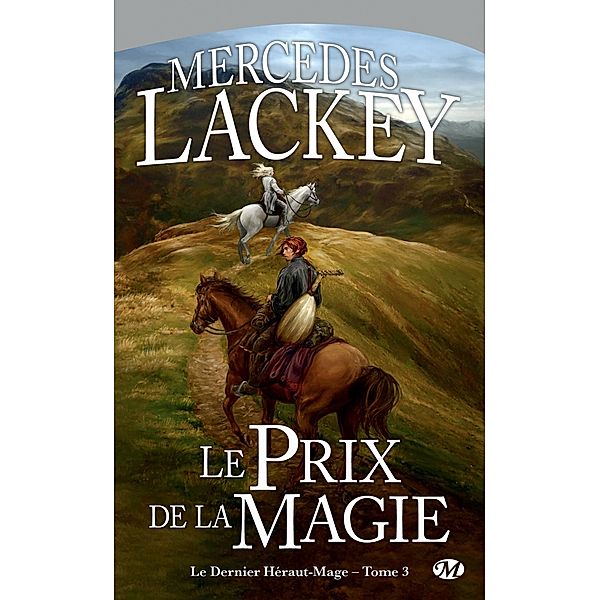 Le Dernier Héraut-Mage, T3 : Le Prix de la magie / Le Dernier Héraut-Mage Bd.3, Mercedes Lackey