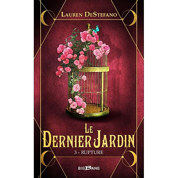 Le Dernier Jardin, T3 : Rupture / Le Dernier Jardin Bd.3, Lauren DeStefano