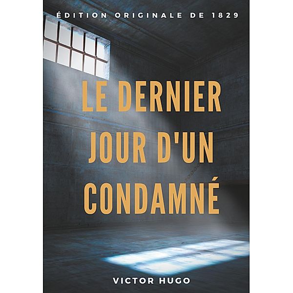 Le Dernier Jour d'un condamné, Victor Hugo