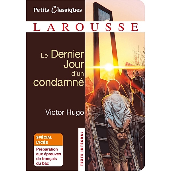 Le dernier jour d'un condamné / Petits Classiques Larousse, Victor Hugo