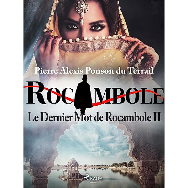 Le Dernier Mot de Rocambole II, Pierre Ponson Du Terrail
