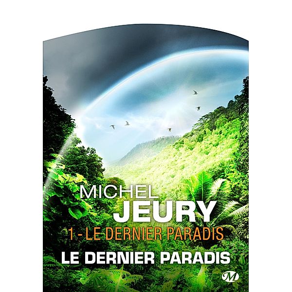 Le Dernier Paradis, T1 : Le Dernier Paradis / Le Dernier Paradis Bd.1, Michel Jeury