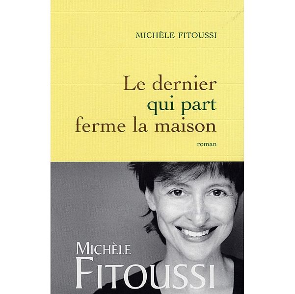 Le dernier qui part ferme la maison / Littérature Française, Michèle Fitoussi