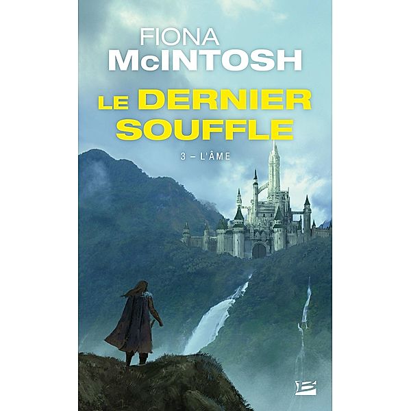 Le Dernier Souffle, T3 : L'Âme / Le Dernier souffle Bd.3, Fiona McIntosh