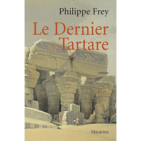 Le Dernier Tartare / Romans, Philippe Frey