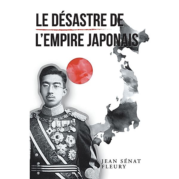 Le Désastre De L'Empire Japonais, Jean Sénat Fleury