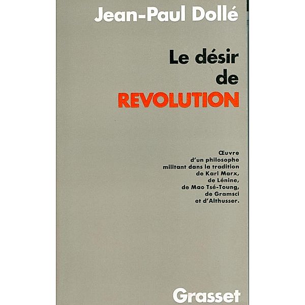 Le désir de révolution / essai français, Jean-Paul Dollé