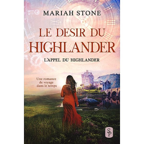 Le Desir du highlander (L'Appel du highlander, #5) / L'Appel du highlander, Mariah Stone