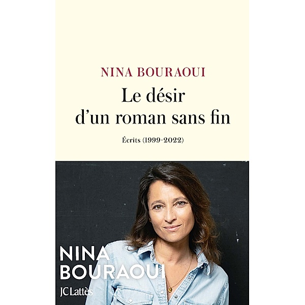 Le désir d'un roman sans fin / Littérature française, Nina Bouraoui