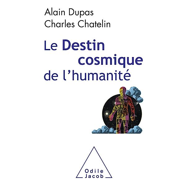 Le Destin cosmique de l'humanite, Dupas Alain Dupas
