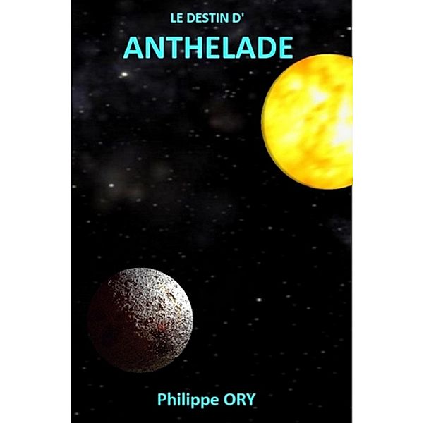 Le Destin d'Anthelade / Librinova, Ory Philippe Ory