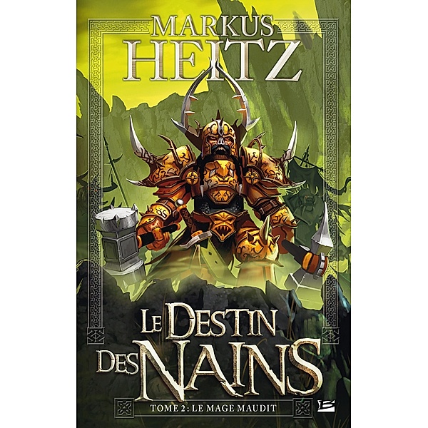 Le Destin des Nains, T2 : Le Mage Maudit / Le Destin des Nains Bd.2, Markus Heitz