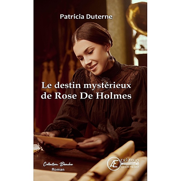 Le destin mystérieux de Rose De Holmes, Patricia Duterne