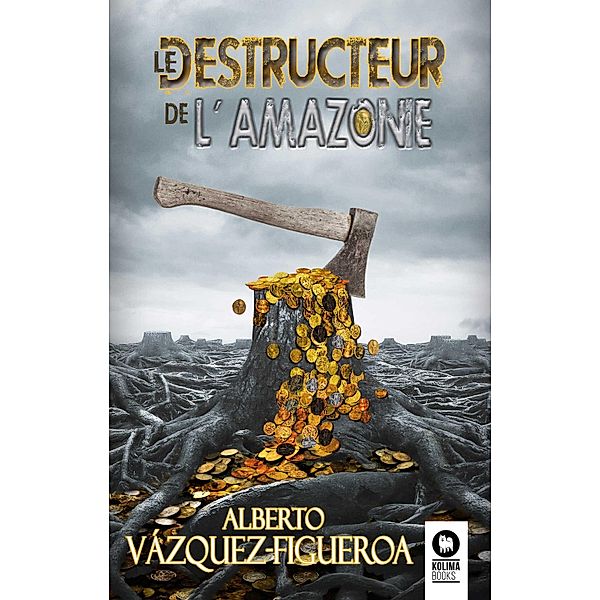 Le destructeur de l'Amazonie / Novelas, Alberto Vázquez-Figueroa