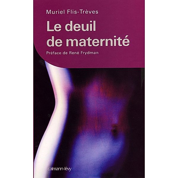 Le Deuil de maternité / Psychologie, Psychanalyse, Pédagogie, Muriel Flis-Trèves