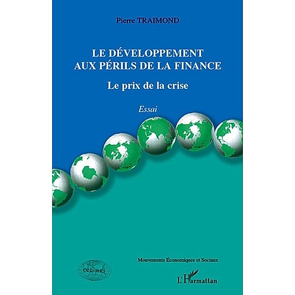 Le developpement aux perils de la finance - le prix de la cr / Hors-collection, Pierre Traimond