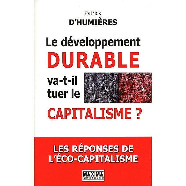 Le développement durable va-t-il tuer le capitalisme ? / HORS COLLECTION, Patrick D'Humieres