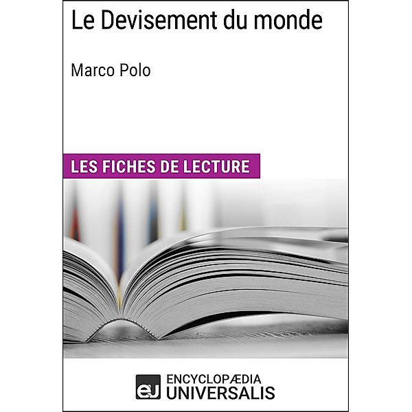 Le Devisement du monde de Marco Polo, Encyclopaedia Universalis