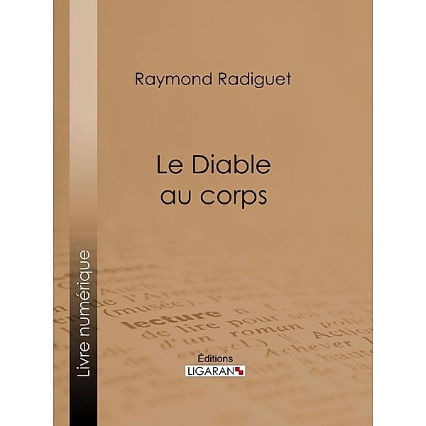 Le Diable au corps, Raymond Radiguet, Ligaran