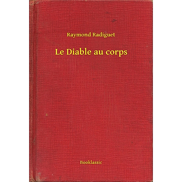 Le Diable au corps, Raymond Radiguet