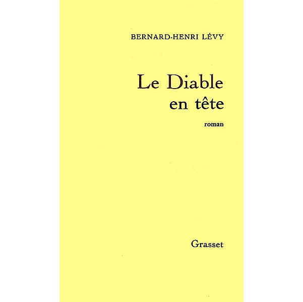 Le diable en tête / Littérature, Bernard-Henri Lévy