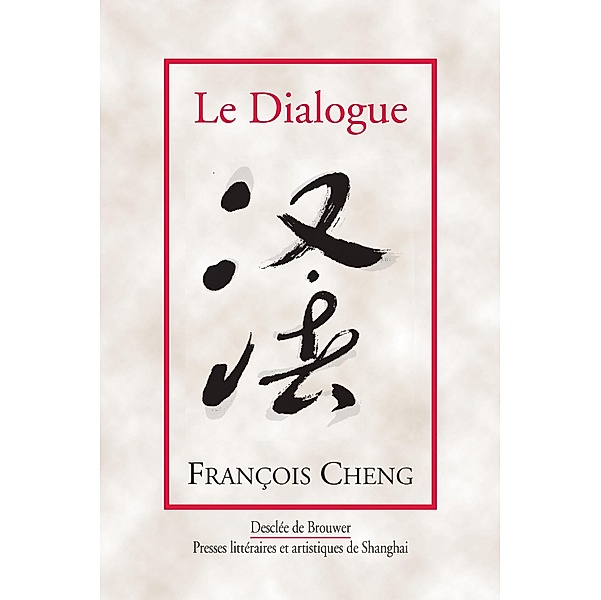 Le Dialogue, François Cheng