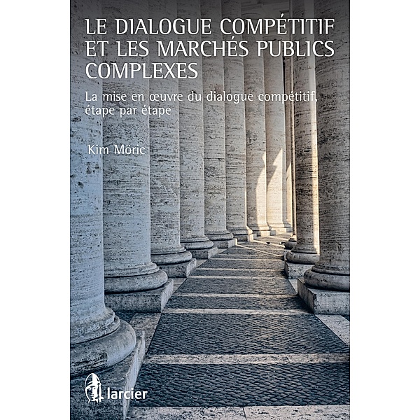 Le dialogue compétitif et les marchés publics complexes, Kim Eric Möric