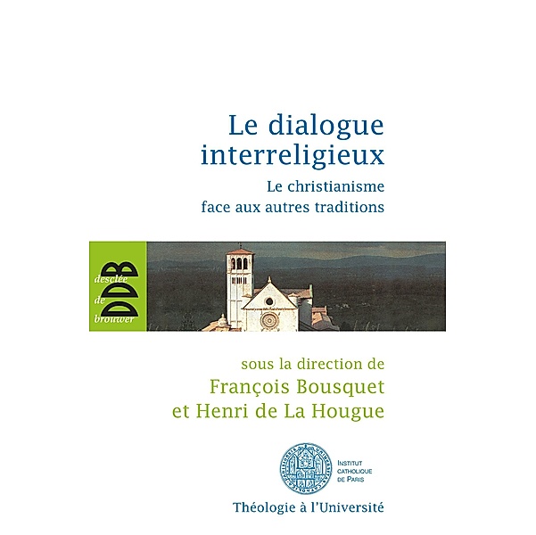 Le dialogue interreligieux / Théologie à l'Université, Collectif