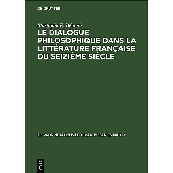 Le dialogue philosophique dans la littérature française du seizième siècle, Mustapha K. Bénouis