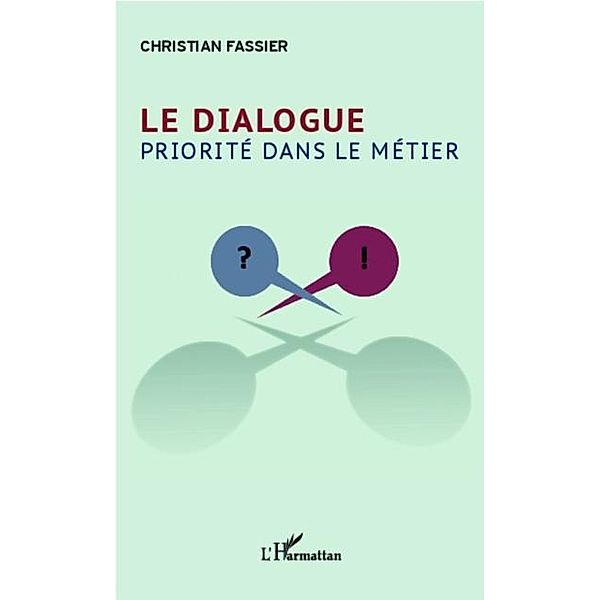 LE DIALOGUE. PRIORITE DANS LEETIER / Hors-collection, Christian Fassier
