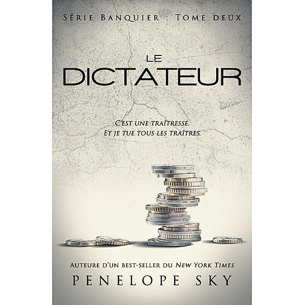 Le dictateur (Banquier, #2) / Banquier, Penelope Sky